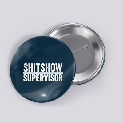 Shitshow Supervisor : Funny Supervisor Of The Shitshow Button