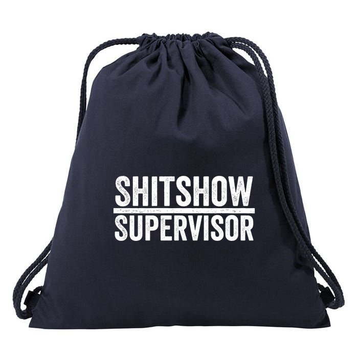 Shitshow Supervisor : Funny Supervisor Of The Shitshow Drawstring Bag