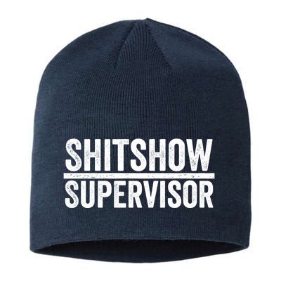 Shitshow Supervisor : Funny Supervisor Of The Shitshow Sustainable Beanie