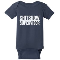 Shitshow Supervisor : Funny Supervisor Of The Shitshow Baby Bodysuit