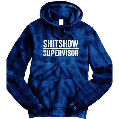 Shitshow Supervisor : Funny Supervisor Of The Shitshow Tie Dye Hoodie