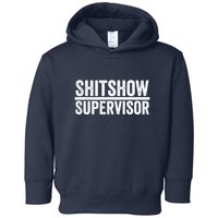 Shitshow Supervisor : Funny Supervisor Of The Shitshow Toddler Hoodie