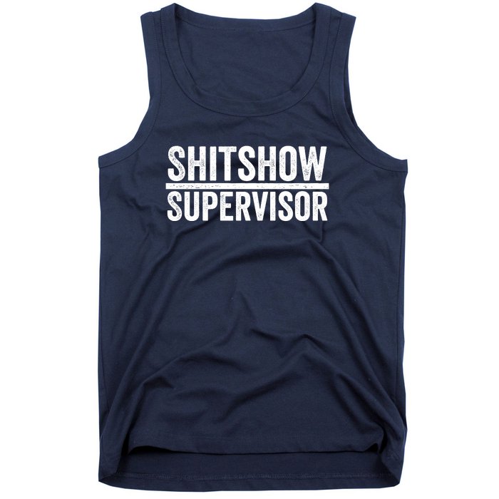 Shitshow Supervisor : Funny Supervisor Of The Shitshow Tank Top