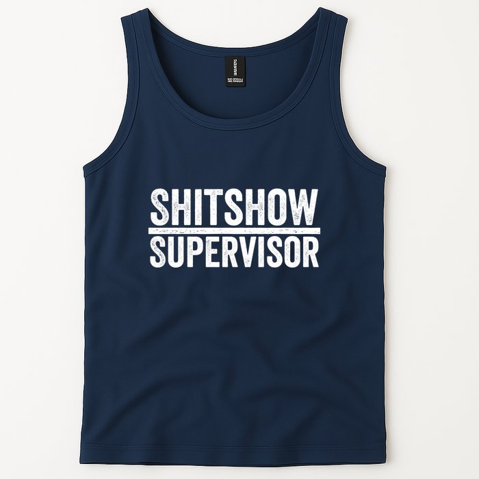Shitshow Supervisor : Funny Supervisor Of The Shitshow Tank Top