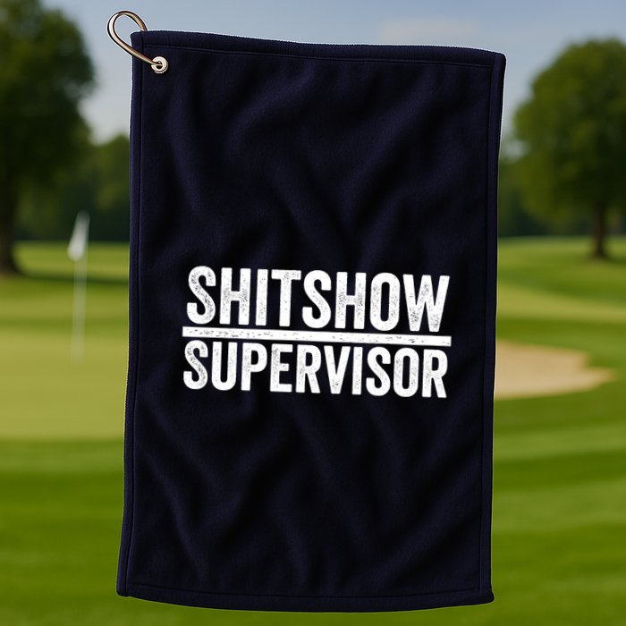 Shitshow Supervisor : Funny Supervisor Of The Shitshow Golf Towel