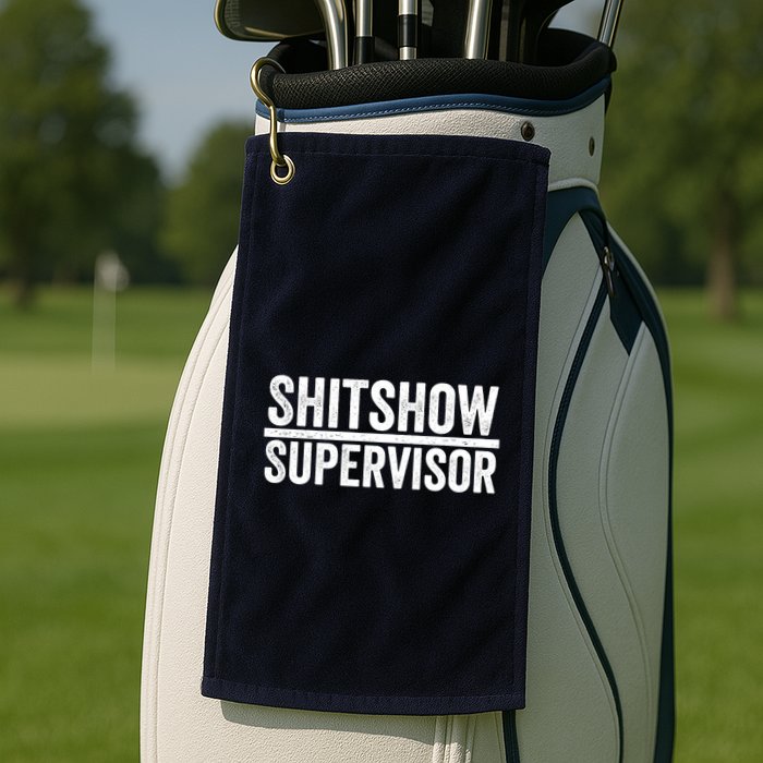Shitshow Supervisor : Funny Supervisor Of The Shitshow Golf Towel