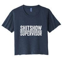 Shitshow Supervisor : Funny Supervisor Of The Shitshow Crop Top