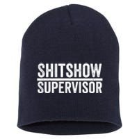 Shitshow Supervisor : Funny Supervisor Of The Shitshow Short Acrylic Beanie