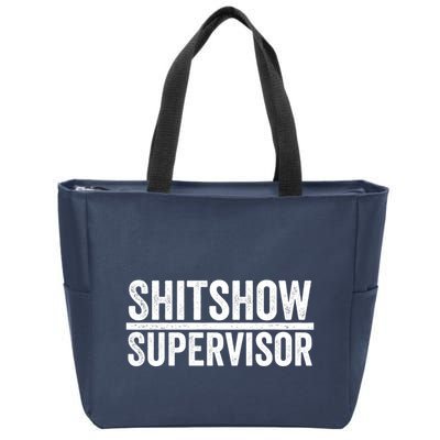 Shitshow Supervisor : Funny Supervisor Of The Shitshow Zip Tote Bag