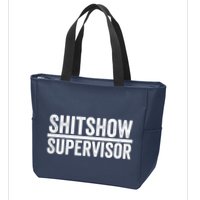 Shitshow Supervisor : Funny Supervisor Of The Shitshow Zip Tote Bag