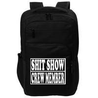 Shit Show Funny Saying Sarcastic Impact Tech Backpack