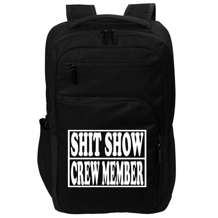 Shit Show Funny Saying Sarcastic Impact Tech Backpack