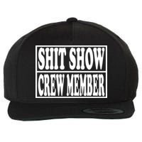 Shit Show Funny Saying Sarcastic Wool Snapback Cap