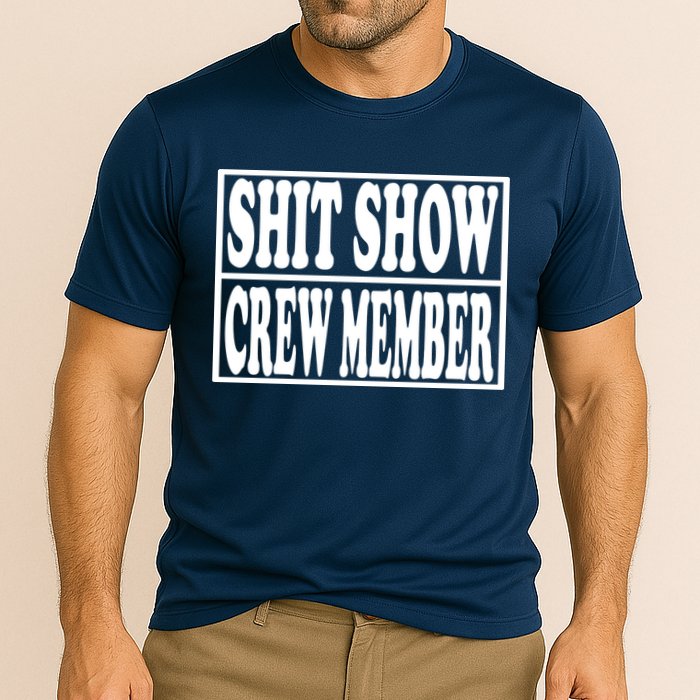 Shit Show Funny Saying Sarcastic Cooling Performance Crew T-Shirt