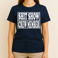 Shit Show Funny Saying Sarcastic T-Shirt