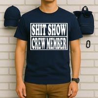 Shit Show Funny Saying Sarcastic T-Shirt