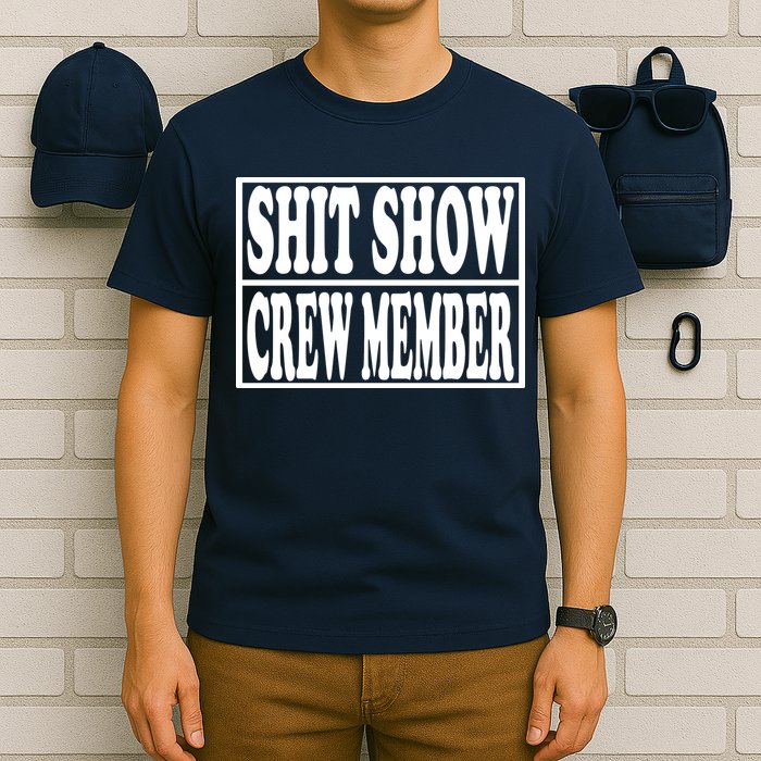 Shit Show Funny Saying Sarcastic T-Shirt