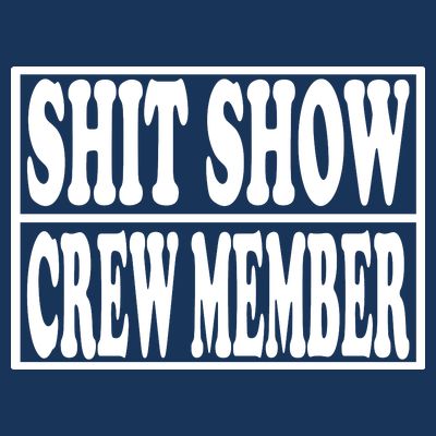 Shit Show Funny Saying Sarcastic T-Shirt