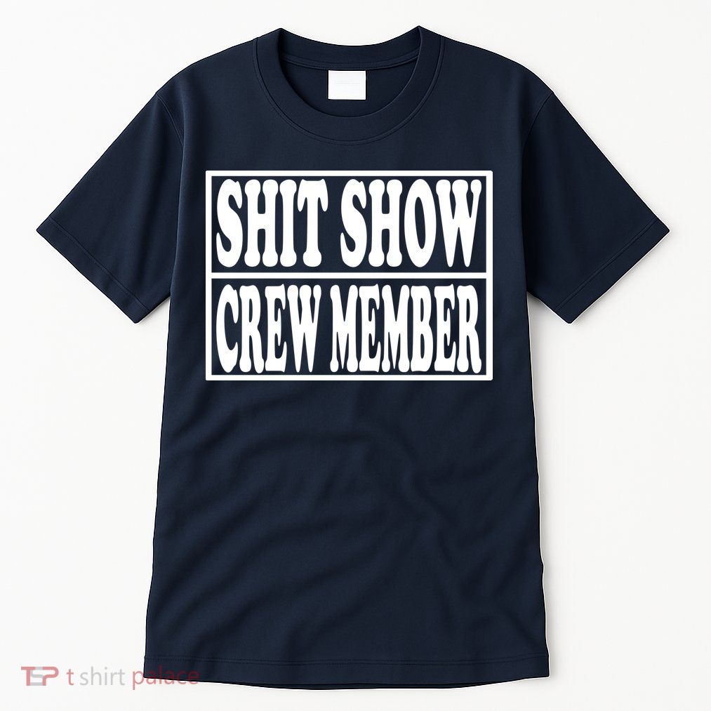 Shit Show Funny Saying Sarcastic Tall T-Shirt