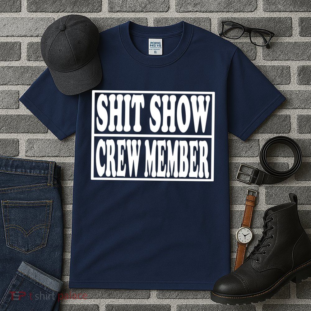 Shit Show Funny Saying Sarcastic Tall T-Shirt