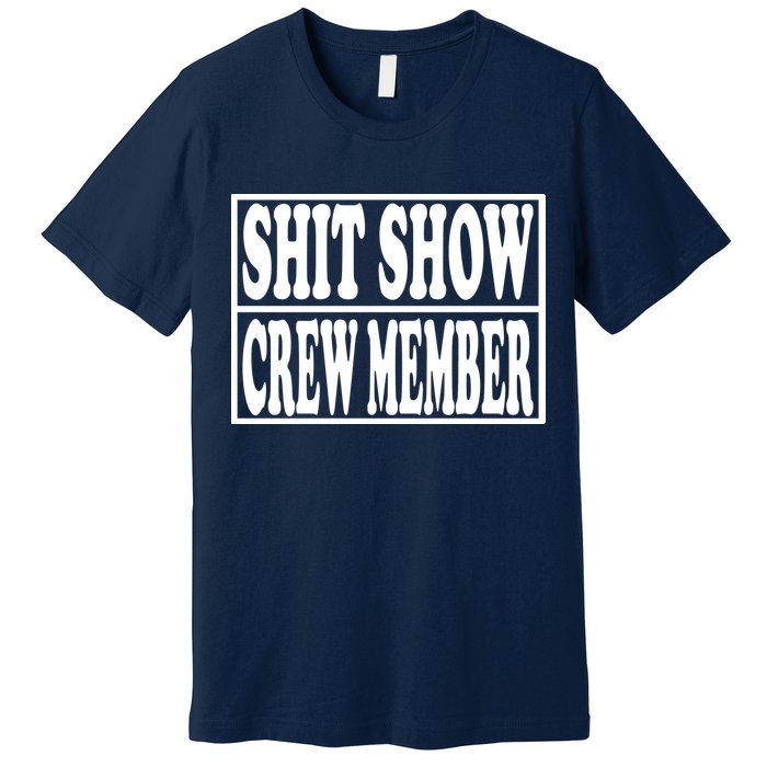 Shit Show Funny Saying Sarcastic Premium T-Shirt