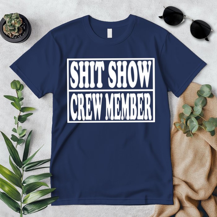 Shit Show Funny Saying Sarcastic Premium T-Shirt
