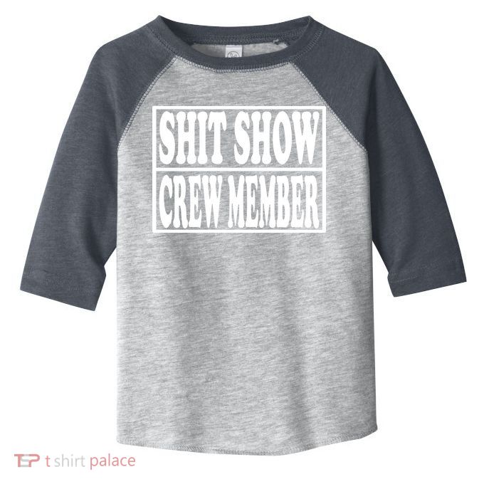 Shit Show Funny Saying Sarcastic Toddler Fine Jersey T-Shirt