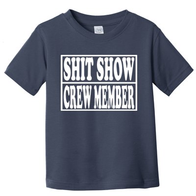 Shit Show Funny Saying Sarcastic Toddler T-Shirt