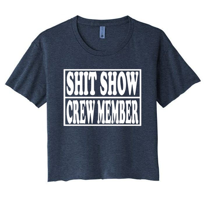 Shit Show Funny Saying Sarcastic Women's Crop Top Tee