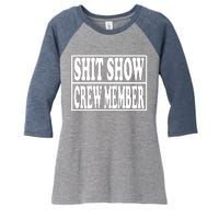 Shit Show Funny Saying Sarcastic Women's Tri-Blend 3/4-Sleeve Raglan Shirt