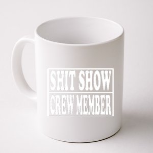 Shit Show Funny Saying Sarcastic Coffee Mug