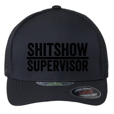 Shitshow Supervisor : Funny Supervisor Of The Shitshow Flexfit Unipanel Trucker Cap