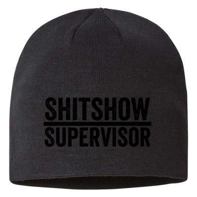 Shitshow Supervisor : Funny Supervisor Of The Shitshow Sustainable Beanie