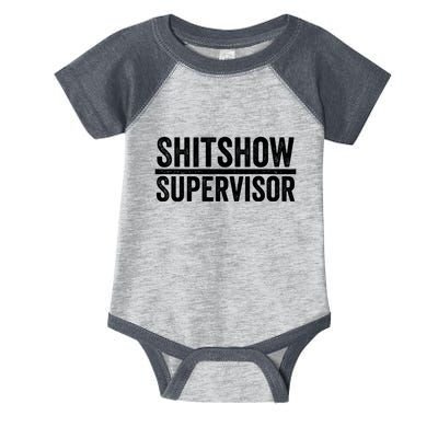 Shitshow Supervisor : Funny Supervisor Of The Shitshow Infant Baby Jersey Bodysuit