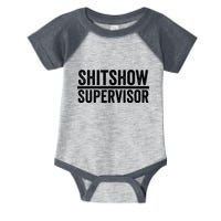 Shitshow Supervisor : Funny Supervisor Of The Shitshow Infant Baby Jersey Bodysuit