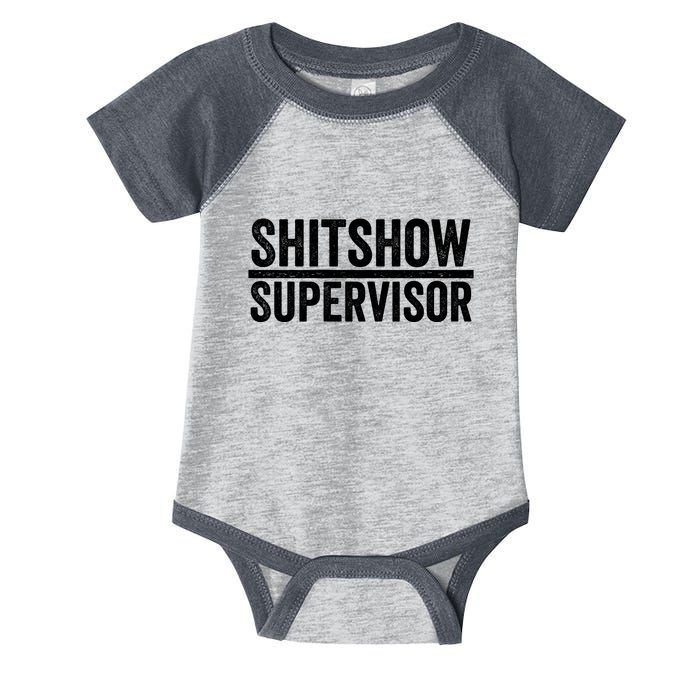 Shitshow Supervisor : Funny Supervisor Of The Shitshow Infant Baby Jersey Bodysuit