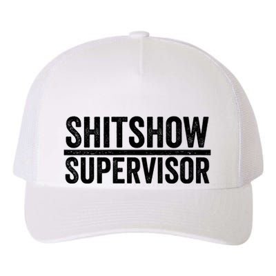 Shitshow Supervisor : Funny Supervisor Of The Shitshow Yupoong Adult 5-Panel Trucker Hat