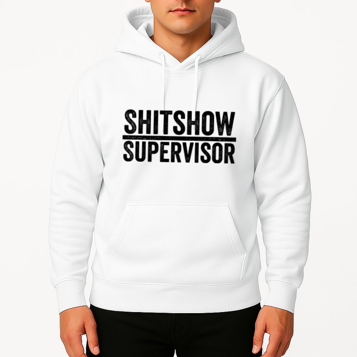 Shitshow Supervisor : Funny Supervisor Of The Shitshow Hoodie