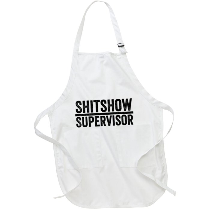 Shitshow Supervisor : Funny Supervisor Of The Shitshow Apron