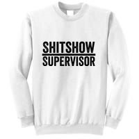 Shitshow Supervisor : Funny Supervisor Of The Shitshow Sweatshirt