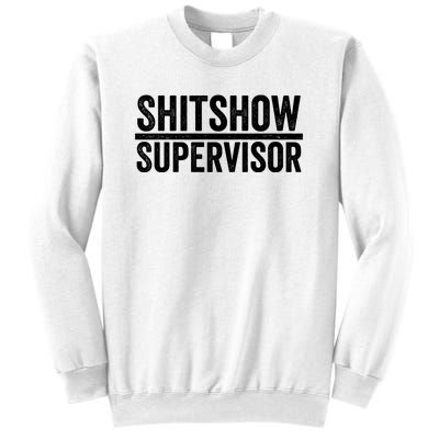 Shitshow Supervisor : Funny Supervisor Of The Shitshow Sweatshirt