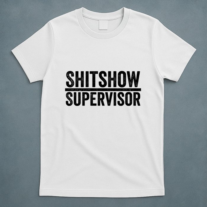 Shitshow Supervisor : Funny Supervisor Of The Shitshow T-Shirt