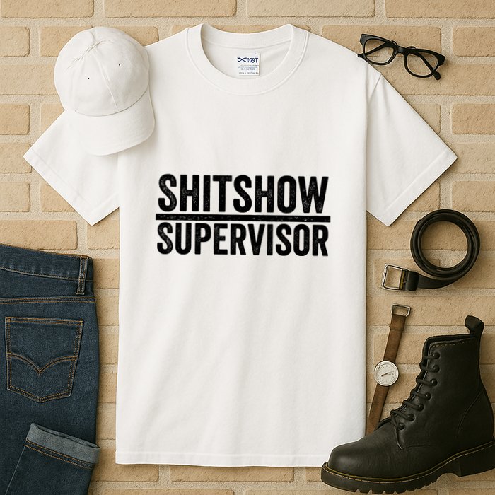 Shitshow Supervisor : Funny Supervisor Of The Shitshow Tall T-Shirt