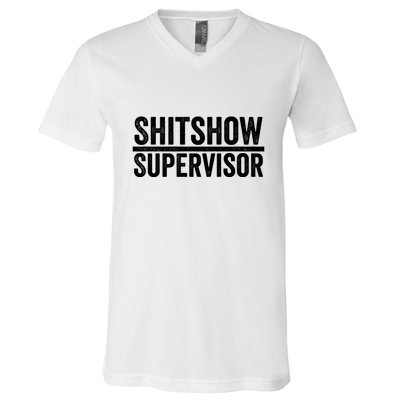 Shitshow Supervisor : Funny Supervisor Of The Shitshow V-Neck T-Shirt