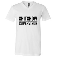 Shitshow Supervisor : Funny Supervisor Of The Shitshow V-Neck T-Shirt
