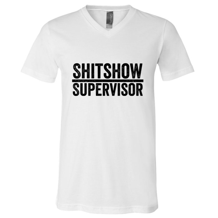 Shitshow Supervisor : Funny Supervisor Of The Shitshow V-Neck T-Shirt