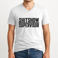 Shitshow Supervisor : Funny Supervisor Of The Shitshow V-Neck T-Shirt