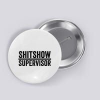 Shitshow Supervisor : Funny Supervisor Of The Shitshow Button