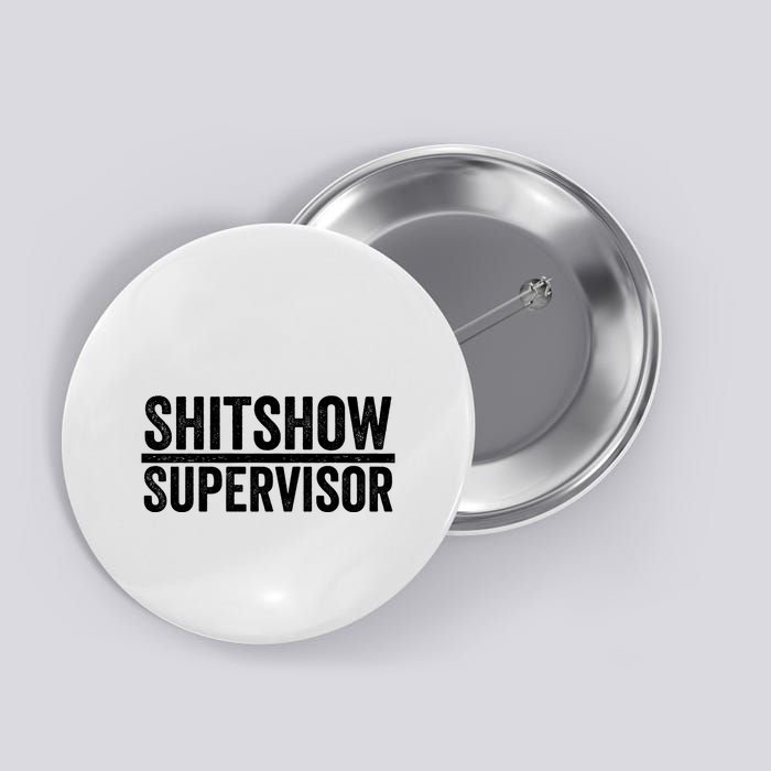 Shitshow Supervisor : Funny Supervisor Of The Shitshow Button