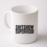 Shitshow Supervisor : Funny Supervisor Of The Shitshow Mug